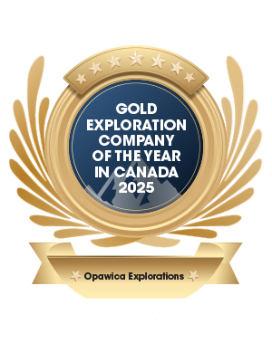 Opawica Explorations | Gold Exploration Company of the Year in Canada-2025 Gold Exploration Company of the Year in Canada - 2025