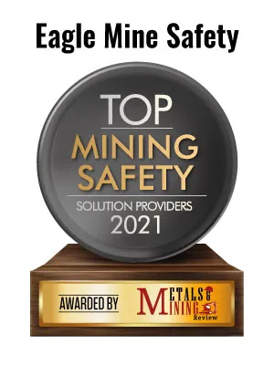 Eagle Mine Safety | Top Mining Safety Solution Companies-2021 Top 10 Mining Safety Solution Companies - 2021