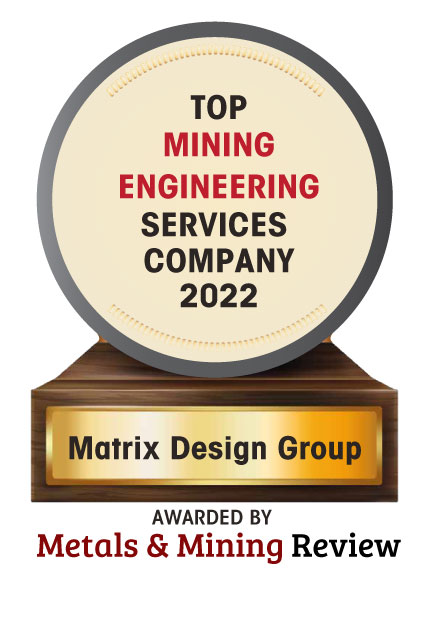 Matrix Design Group | Top Mining Engineering Services Companies-2022 Top 10 Mining Engineering Services Companies 2022